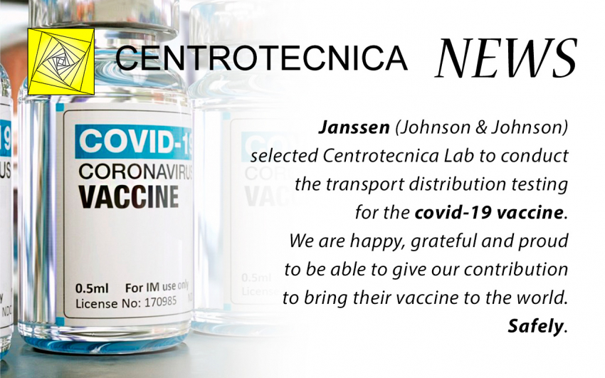 CENTROTECNICA HAS BEEN SELECTED BY JANSSEN TO PERFORM THE DISTRIBUTION TEST OF THE VACCINE JOHNSON&JOHNSON ANTI COVID-19 PACKAGING SETUP